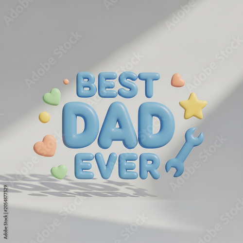 Best Dad Ever 3D text illustration, Father's Day greeting with cute bubble letters, blue inflatable typography with hearts and wrench icon