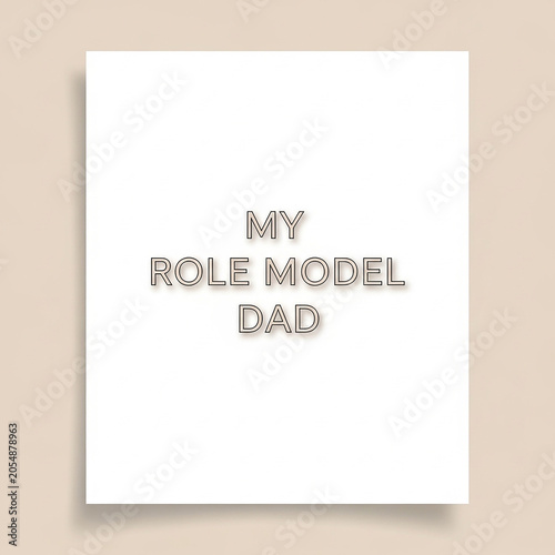 Father's Day greeting card with My Role Model Dad text, minimalist white paper on beige background, elegant typography for family celebration