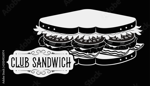 beautiful black-and-white engraved vector illustration featuring a CLUB SANDWICH with layered bread, turkey, lettuce, tomato, and bacon, accompanied by a decorative food label reading 