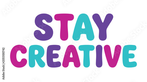 Bold colorful bubble font lettering phrase saying stay creative in alternating purple pink and teal colors over background
