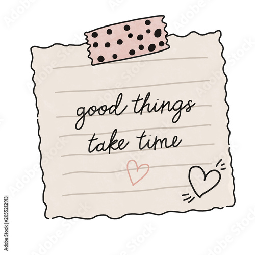 Handwritten note saying 'Good things take time' with hearts  