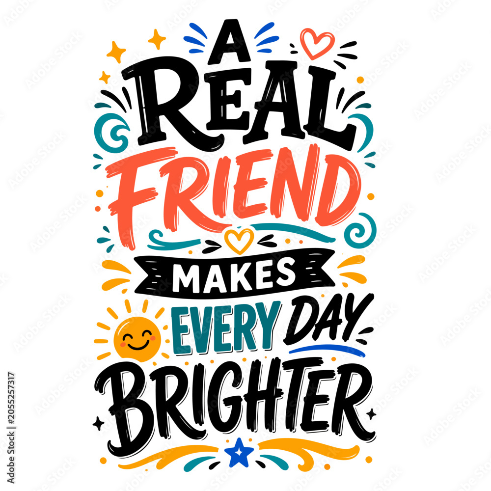 Fototapeta premium A Real Friend Makes Every Day Brighter Hand Lettering Quote. happy friendship day 