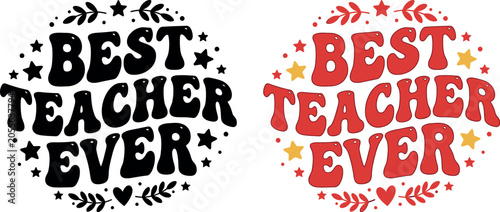 Best Teacher Ever Typography Design with Hand Lettering and Stars