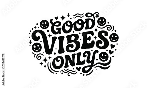 Good vibes only hand lettered typography design positive message black and white illustration
