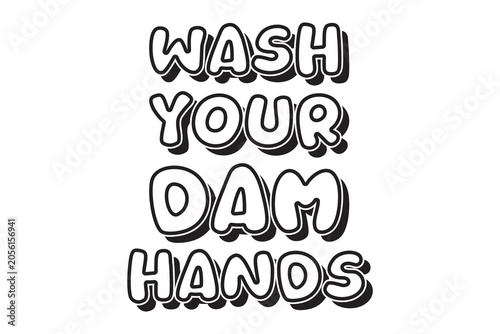 Φωτογραφία Wash your damn hands typography