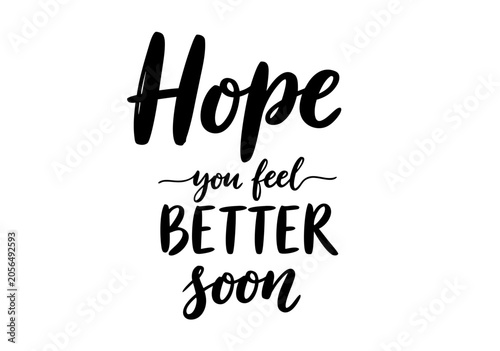 Obraz na płótnie Hope you feel better soon hand drawn brush lettering vector illustration design