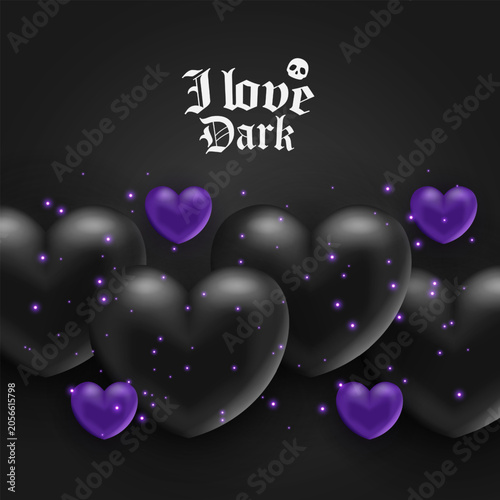 Goth poster with 3D black and purple hearts and sparkles. Quote: I love dark. Vector illustration.