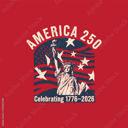 America 250th Anniversary Design with Statue of Liberty, American Flag, and Celebration Dates 1776-2026