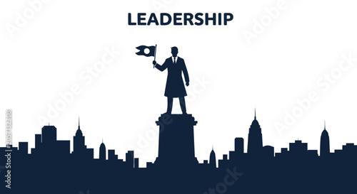 Silhouette of a leader standing on a pedestal holding a flag above a city skyline.