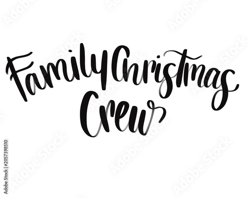 Family Christmas Crew Hand Lettering Matching Shirt Quote