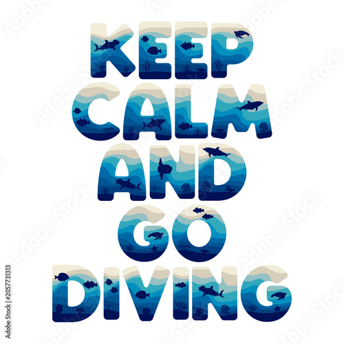 Keep calm and go diving is made from letters in marine style with sea life. Isolated vector object on white background.