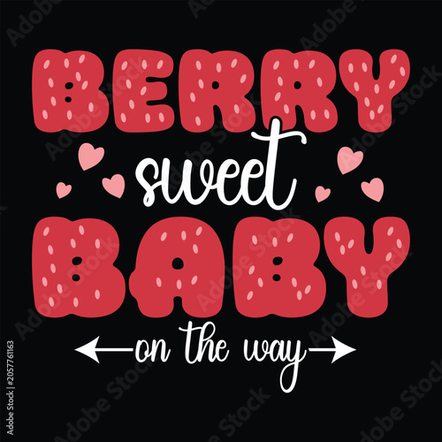 Berry Sweet Baby On the way  Funny Baby T-shirt Design