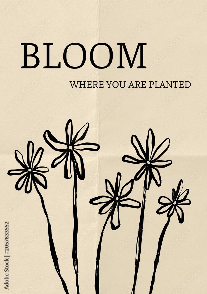 Obraz premium Bloom flower quote poster template