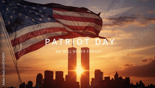 Patriot day tribute with american flag waving over new york city skyline silhouette at sunset with memorial text