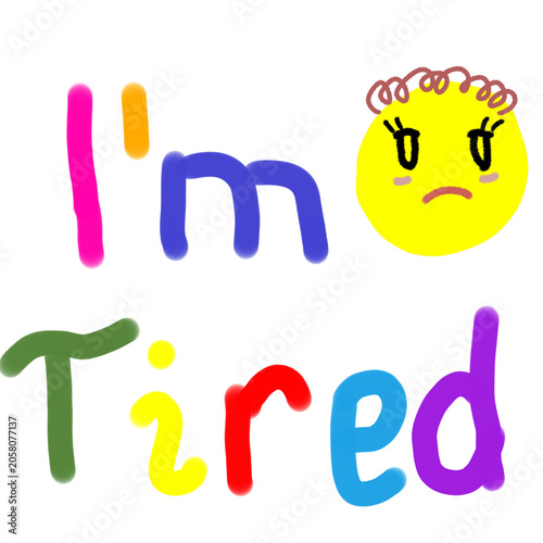 I'm Tired