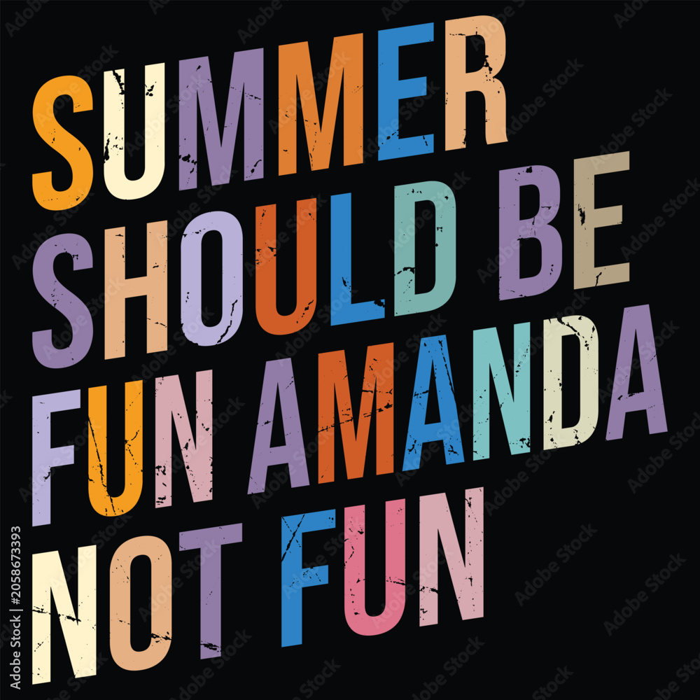 Obraz premium Summer should be fun Amanda not fun