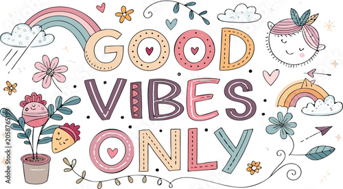 Good vibes only text with colorful rainbow and flowers