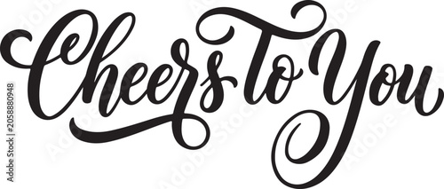 Cheers to you black calligraphy script text on a white background