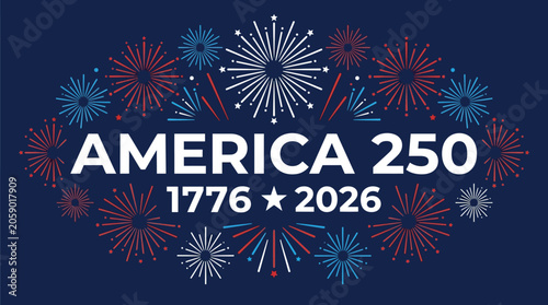 America 250 anniversary graphic design with festive red white fireworks