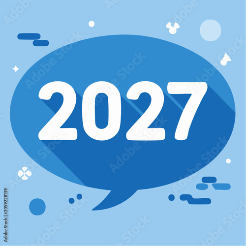 Year 2027 Text in Speech Bubble