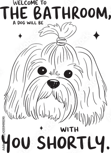 Shih Tzu dog bathroom sign vector, funny pet owner quote illustration, hand drawn canine line art for home decor and wall prints