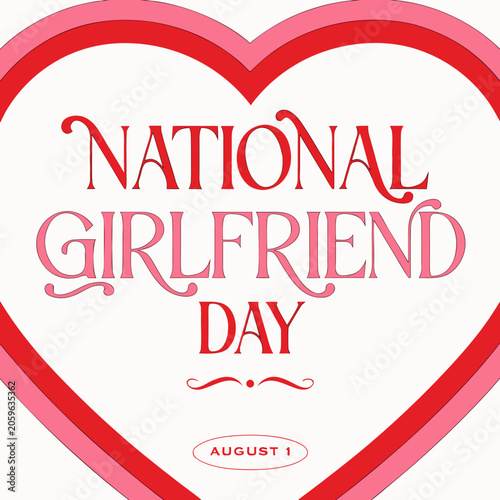 National Girlfriend Day, heart shape, love, romance, August 1, Valentine's Day style, holiday, celebration
