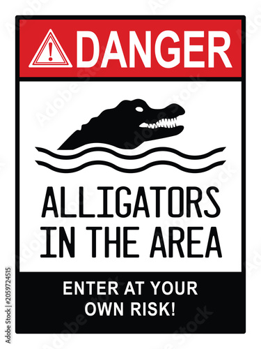 danger alligators in the area advisory stop sign board, attention sign notice background