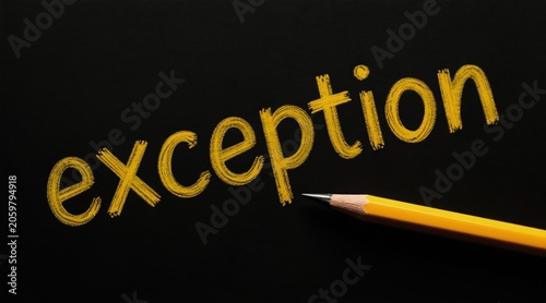 Yellow pencil writes word exception on black board. Concept of being different or outstanding from norms. Unique quality, out of ordinary, individual approach.