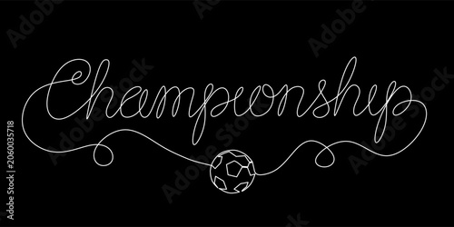 
Championship text calligraphic continuous line art illustration with football ball icon isolated on black background.