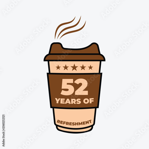 52 Years of Refreshment Coffee Cup Badge Vector Illustration