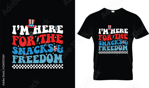 Funny 4th Of July T-Shirt Design I'm Here for the Snacks and Freedom Patriotic USA Independence Day Graphic Tee, Red White Blue American Holiday Celebration Shirt