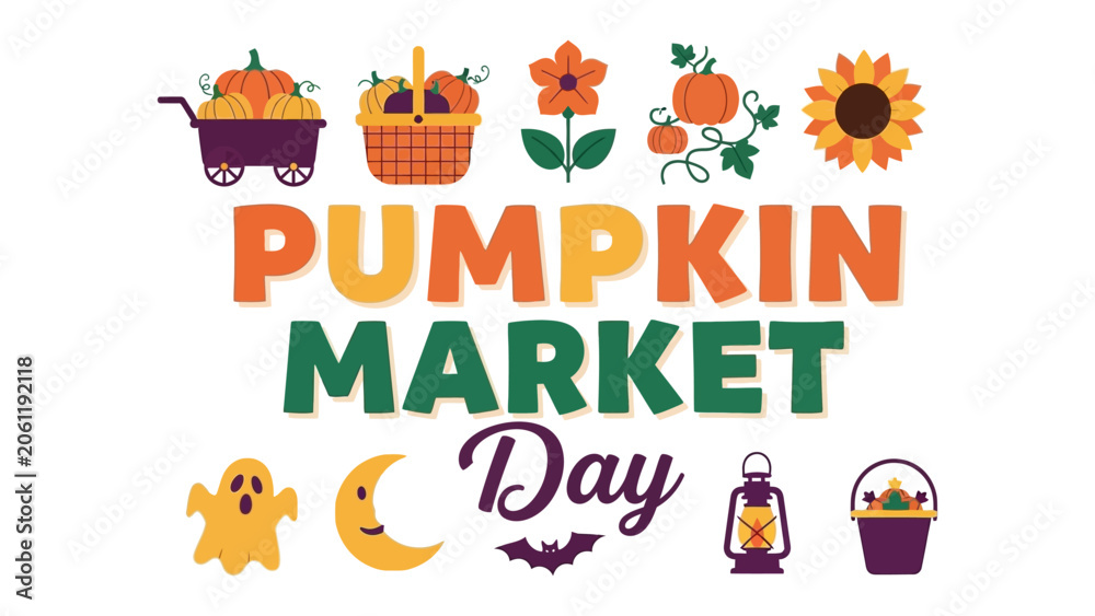 Fototapeta premium Pumpkin Market Day: A cheerful graphic celebrating autumn with pumpkins, a sunflower, a ghost, and other festive icons, announcing a pumpkin market day.