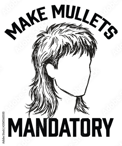 Make Mullets Mandatory Retro Haircut T-shirt design,  mullet, haircut, hairstyle, make mullets mandatory, text, phrase, quote, slogan, illustration