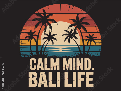 Calm Mind Bali Life Tropical Palm Tree Vintage Sunset Retro Travel T Shirt Design Vector