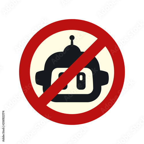 No robots allowed sign. Round prohibition sign with a line. Colored silhouette. Front view. Vector simple flat graphic illustration. Isolated object on a white background.