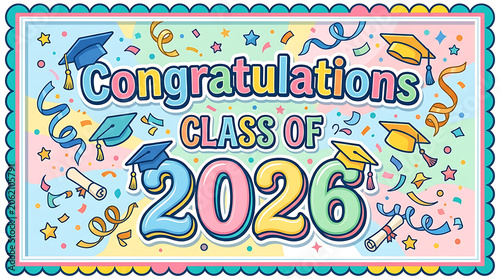 Colorful graduation celebration banner with confetti and caps for class 2026 recognition