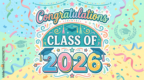 Celebratory graduation announcement graphic for the class of 2026 with colorful confetti and festive design elements