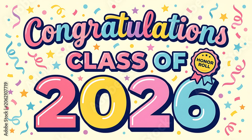 Colorful celebration graphic highlighting graduation achievements for the class of 2026 with festive confetti and vibrant