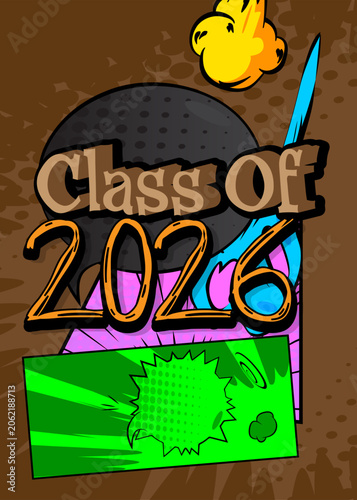 Modern creative pop art vibrant comic book style Class of 2026 text. Cartoon design.