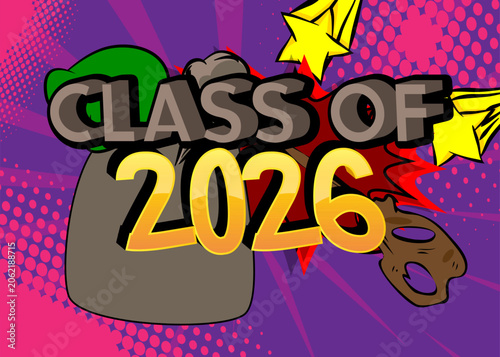 Modern creative pop art vibrant comic book style Class of 2026 text. Cartoon design.