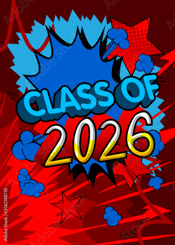 Modern creative pop art vibrant comic book style Class of 2026 text. Cartoon design.