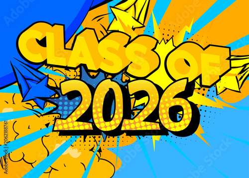 Modern creative pop art vibrant comic book style Class of 2026 text. Cartoon design.