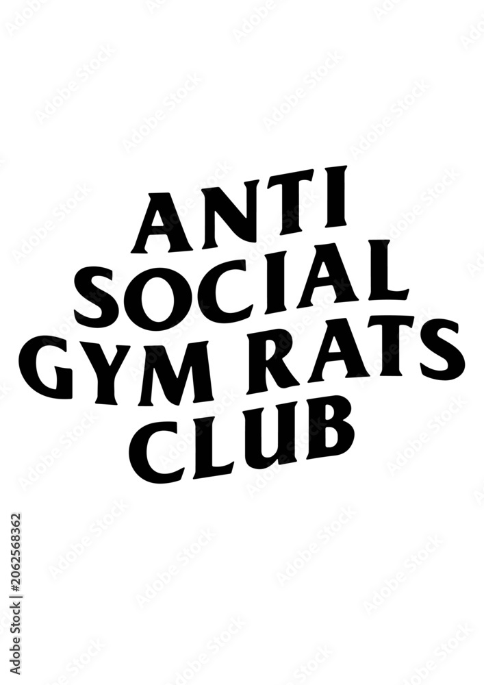 Fototapeta premium Anti Social Gym Rats Club funny fitness typography streetwear vector