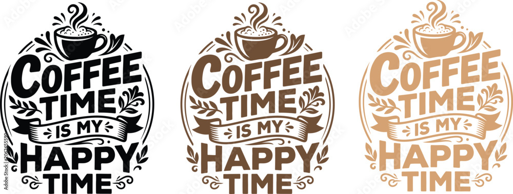 Fototapeta premium Coffee Time Is My Happy Time Quote Design, Coffee Lover Typography Vector Bundle