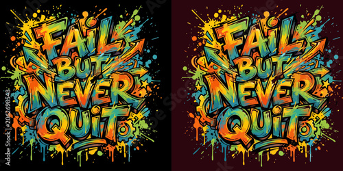 Obraz na płótnie Vibrant 'fail but never quit' graffiti art