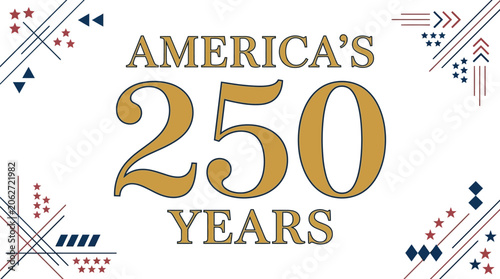 America 250 years anniversary graphic features bold gold typography surrounded by decorative geometric patterns in red and blue.