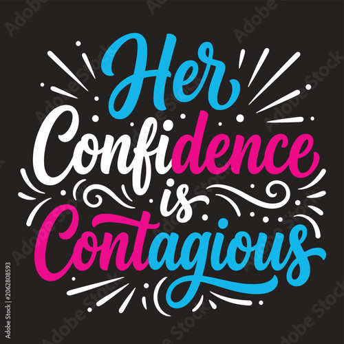 Slika na platnu Inspirational quote her confidence is contagious typography design with colorful