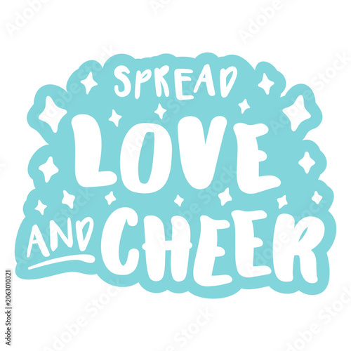 Spread love and cheer cordiality sentiment quote cut out