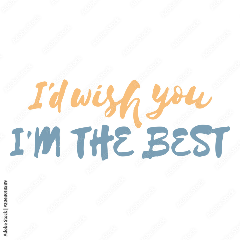 Fototapeta premium I'm the best funny quote
