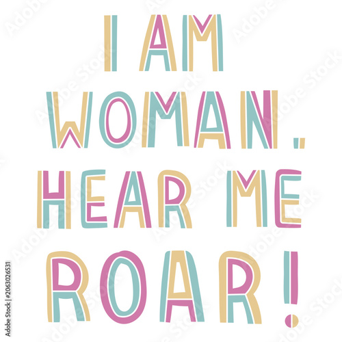 Billede på lærred I am woman hear me roar quote